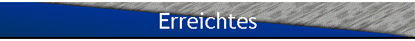 Erreichtes